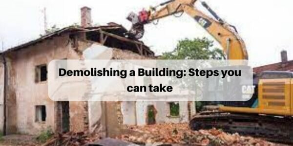 Demolishing a Building: Steps you can take Demolishing a Building: Steps you can take