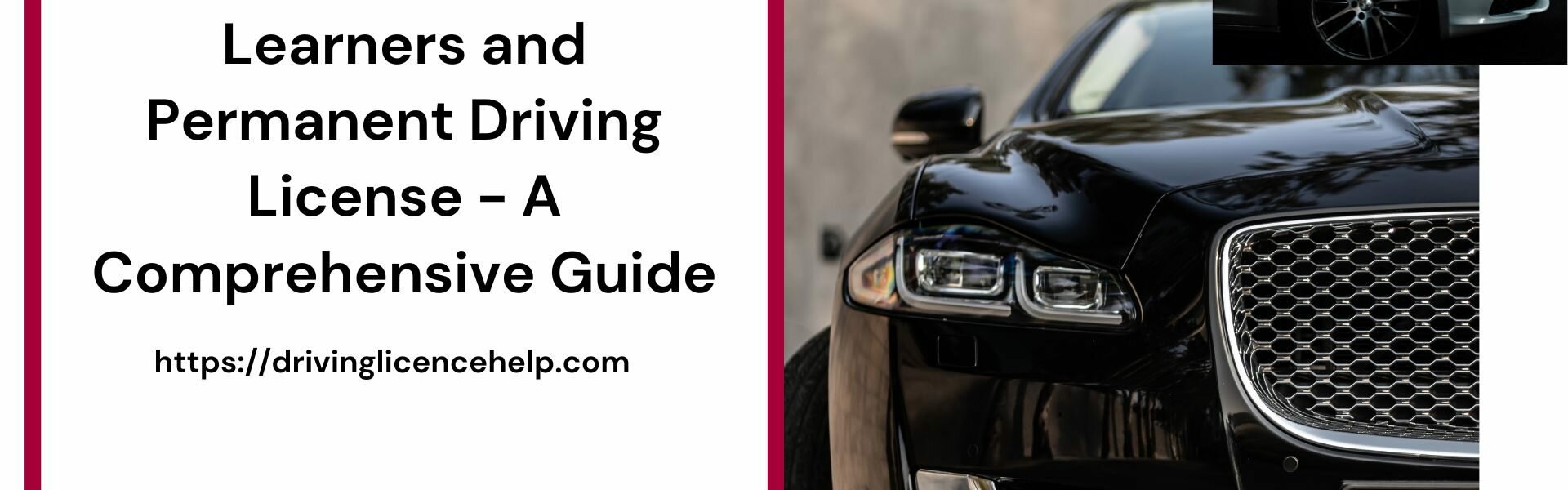 Learners and Permanent Driving License – A Comprehensive Guide Learners and Permanent Driving License – A Comprehensive Guide