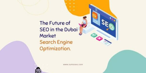 The Future of SEO in the Dubai Market The Future of SEO in the Dubai Market